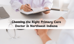 Primary Care Doctor in Northwest Indiana